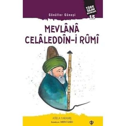 Gönüller Güneşi Mevlana Celaleddini Rumi Türk İslam Büyükleri 15 - 9786258023411
